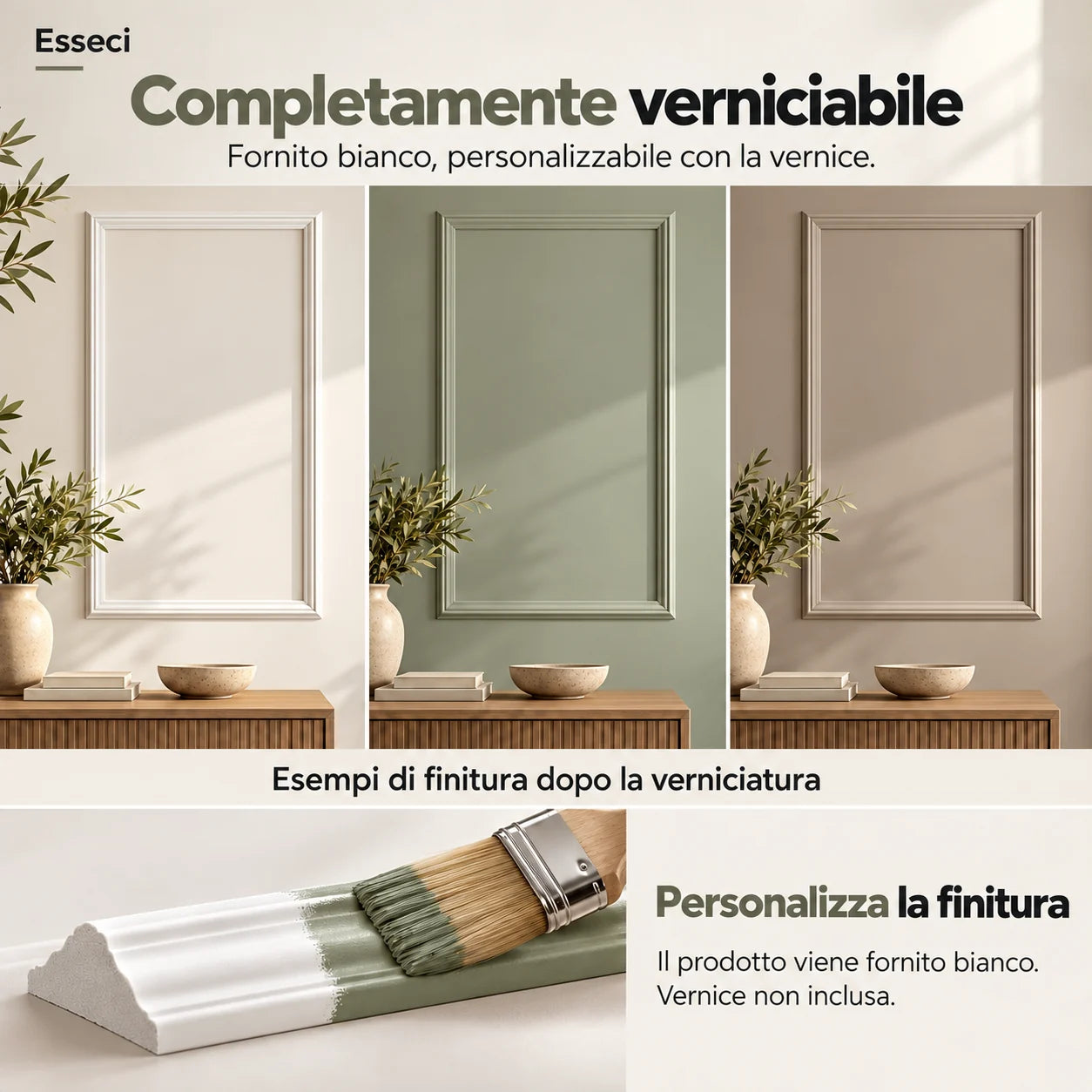 Modanature completamente verniciabili; il kit viene fornito bianco.